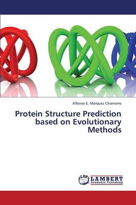 Protein Structure Prediction Based on Evolutionary Methods (Paperback)