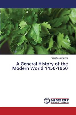 A General History of the Modern World 1450-1950 (Paperback)