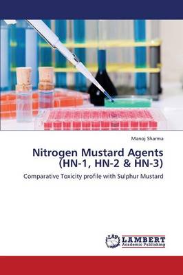 Nitrogen Mustard Agents (Hn-1, Hn-2 & Hn-3) (Paperback)