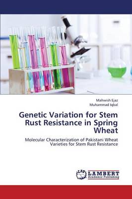 Genetic Variation for Stem Rust Resistance in Spring Wheat (Paperback)