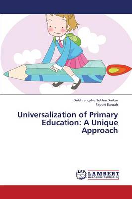 Universalization of Primary Education: A Unique Approach (Paperback)