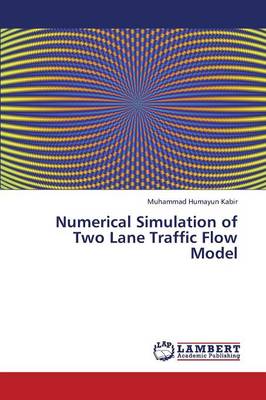 Numerical Simulation of Two Lane Traffic Flow Model (Paperback)