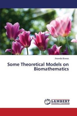Some Theoretical Models on Biomathematics (Paperback)