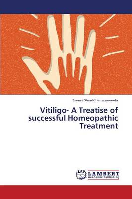 Vitiligo- A Treatise of Successful Homeopathic Treatment (Paperback)