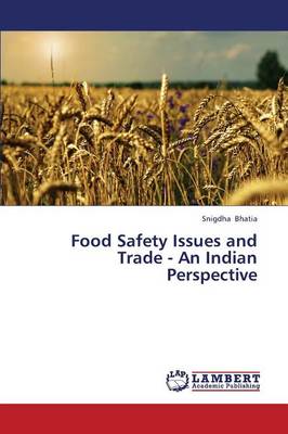 Food Safety Issues and Trade - An Indian Perspective (Paperback)