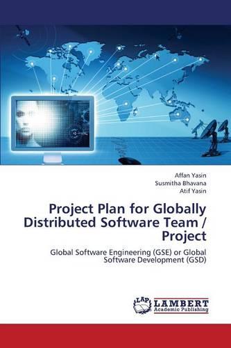 Project Plan for Globally Distributed Software Team / Project (Paperback)