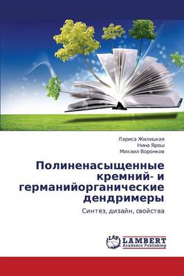 Polinenasyshchennye Kremniy- I Germaniyorganicheskie Dendrimery (Paperback)