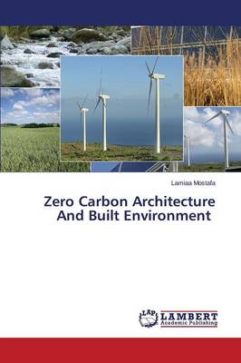 Zero Carbon Architecture and Built Environment (Paperback)