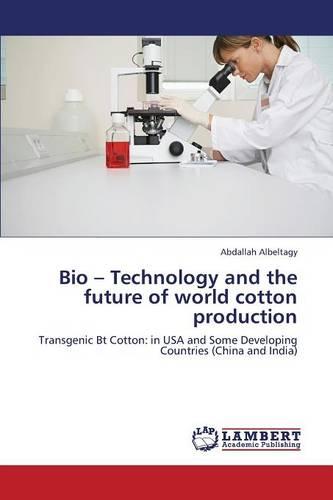 Bio - Technology and the Future of World Cotton Production (Paperback)