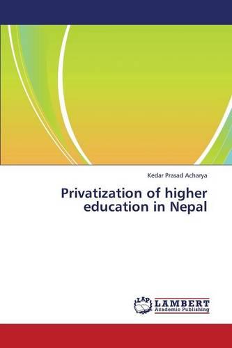Privatization of Higher Education in Nepal (Paperback)