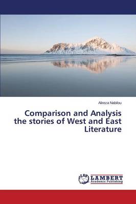 Comparison and Analysis the Stories of West and East Literature (Paperback)