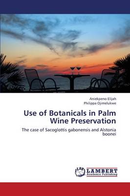 Use of Botanicals in Palm Wine Preservation (Paperback)