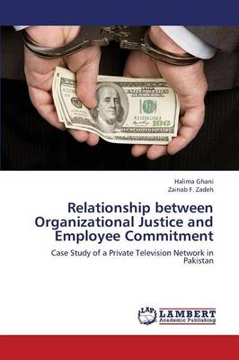 Relationship Between Organizational Justice and Employee Commitment (Paperback)