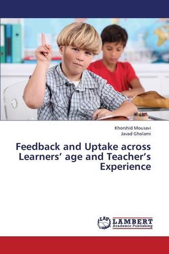 Feedback and Uptake Across Learners' Age and Teacher's Experience (Paperback)