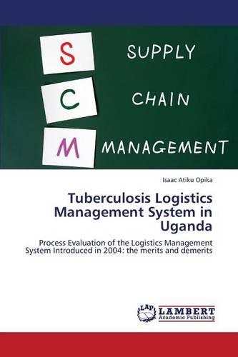 Tuberculosis Logistics Management System in Uganda (Paperback)