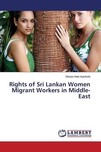 Rights of Sri Lankan Women Migrant Workers in Middle-East (Paperback)