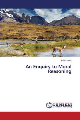 An Enquiry to Moral Reasoning (Paperback)