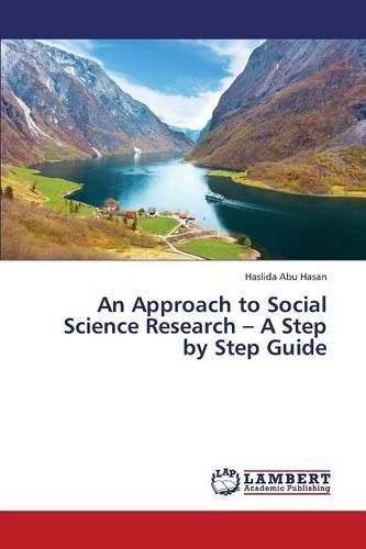 An Approach to Social Science Research - A Step by Step Guide (Paperback)