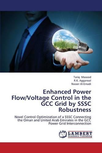 Enhanced Power Flow/Voltage Control in the Gcc Grid by Sssc Robustness (Paperback)
