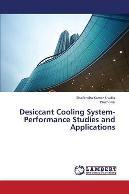 Desiccant Cooling System-Performance Studies and Applications (Paperback)