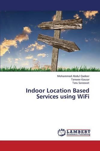 Indoor Location Based Services Using Wifi (Paperback)