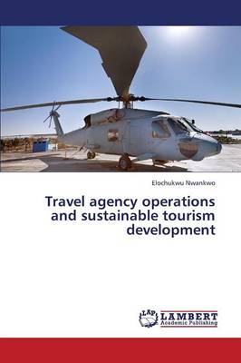 Travel Agency Operations and Sustainable Tourism Development (Paperback)
