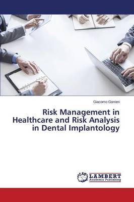 Risk Management in Healthcare and Risk Analysis in Dental Implantology (Paperback)