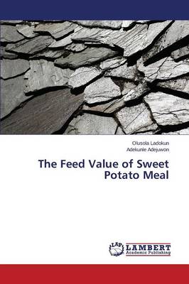 The Feed Value of Sweet Potato Meal (Paperback)
