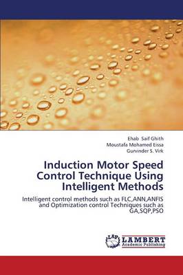 Induction Motor Speed Control Technique Using Intelligent Methods (Paperback)