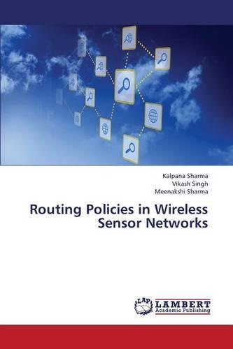 Routing Policies in Wireless Sensor Networks (Paperback)