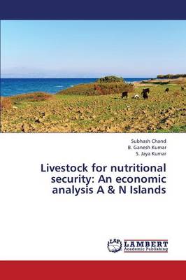 Livestock for Nutritional Security: An Economic Analysis A & N Islands (Paperback)