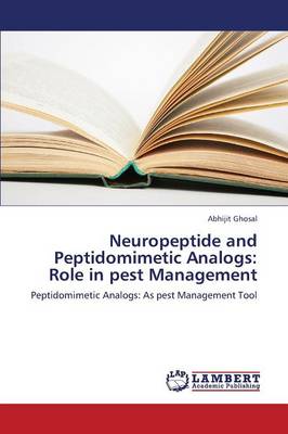 Neuropeptide and Peptidomimetic Analogs: Role in Pest Management (Paperback)