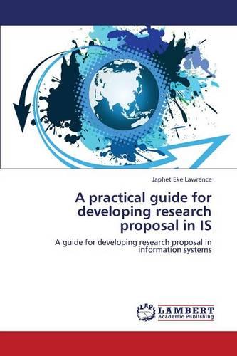 A Practical Guide for Developing Research Proposal in Is (Paperback)