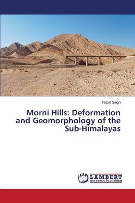 Morni Hills: Deformation and Geomorphology of the Sub-Himalayas (Paperback)