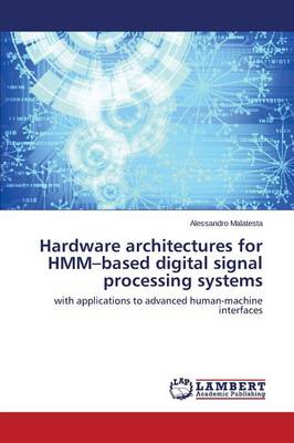 Hardware Architectures for Hmm-Based Digital Signal Processing Systems (Paperback)