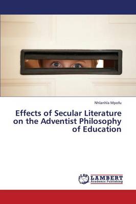 Effects of Secular Literature on the Adventist Philosophy of Education (Paperback)