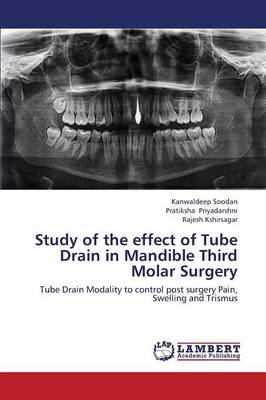 Study of the Effect of Tube Drain in Mandible Third Molar Surgery (Paperback)