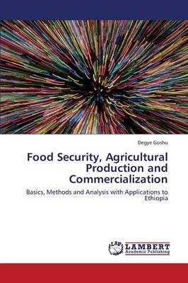 Food Security, Agricultural Production and Commercialization (Paperback)