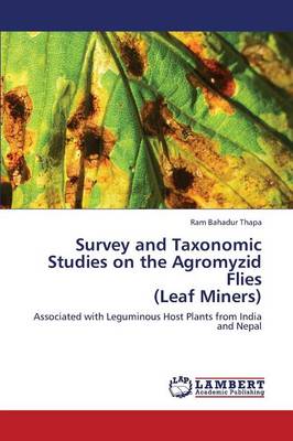 Survey and Taxonomic Studies on the Agromyzid Flies (Leaf Miners) (Paperback)