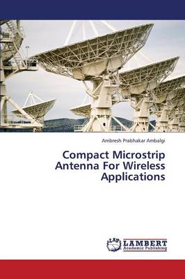 Compact Microstrip Antenna for Wireless Applications (Paperback)