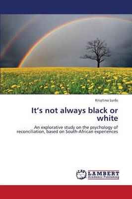 It's Not Always Black or White (Paperback)