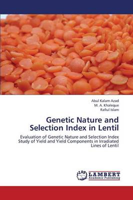 Genetic Nature and Selection Index in Lentil (Paperback)