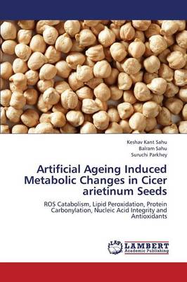Artificial Ageing Induced Metabolic Changes in Cicer Arietinum Seeds (Paperback)