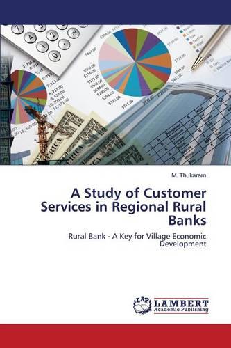 A Study of Customer Services in Regional Rural Banks (Paperback)