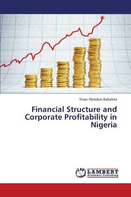 Financial Structure and Corporate Profitability in Nigeria (Paperback)