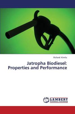 Jatropha Biodiesel: Properties and Performance (Paperback)