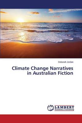Climate Change Narratives in Australian Fiction (Paperback)