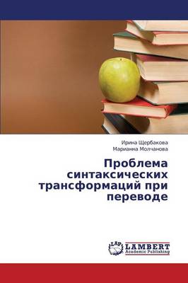 Problema Sintaksicheskikh Transformatsiy Pri Perevode (Paperback)