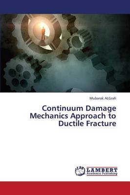 Continuum Damage Mechanics Approach to Ductile Fracture (Paperback)