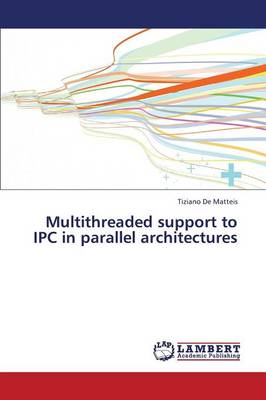 Multithreaded Support to Ipc in Parallel Architectures (Paperback)